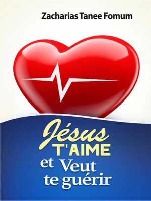 cover image of Jésus T'aime et Veut te Guérir